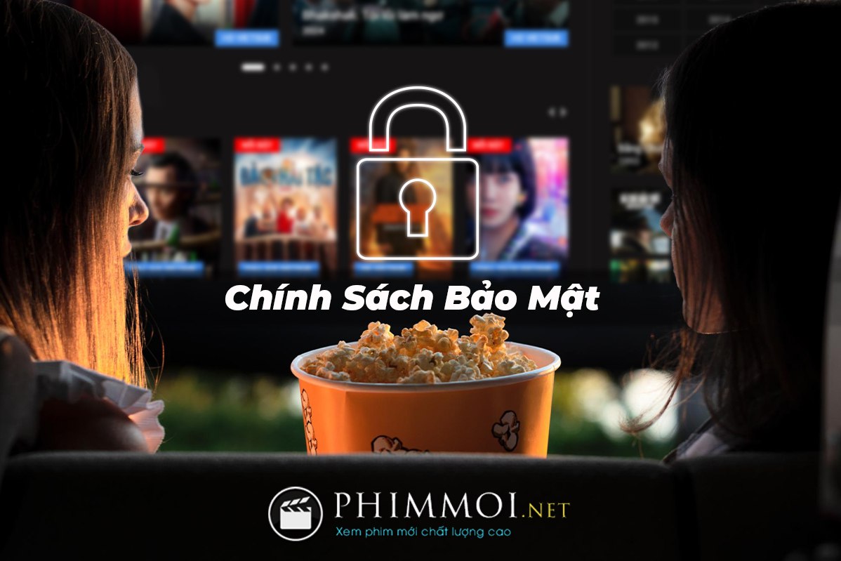 Chính sách bảo mật - Phimmoizz