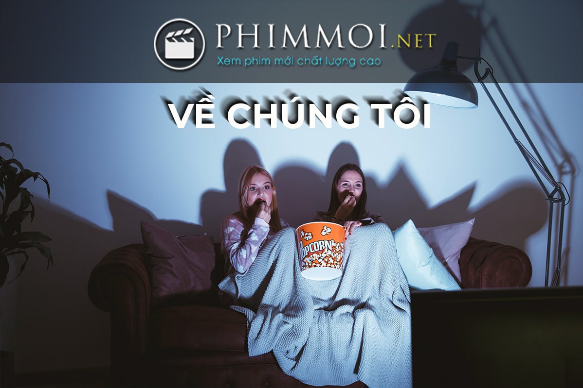 Về Chúng Tôi - Phimmoizz